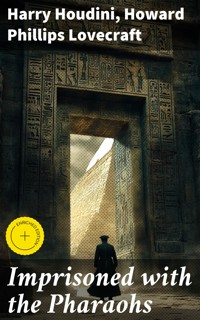Imprisoned with the Pharaohs - Harry Houdini - E-Book