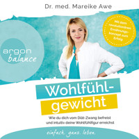 Wohlfühlgewicht - Wie du dich vom Diät-Zwang befreist und intuitiv deine Wohlfühlfigur erreichst (Ungekürzte Lesung) - Mareike Awe - Hörbuch
