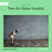Tom der kleine Detektiv (Ungekürzt) - Mark Twain - Hörbuch