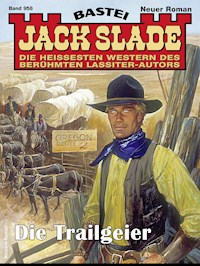 Jack Slade 958 - Jack Slade - E-Book