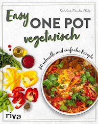 Easy One Pot vegetarisch - Sabrina Fauda-Rôle - E-Book