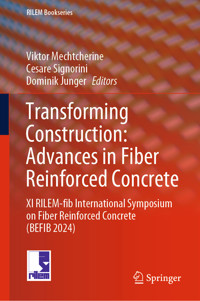 Transforming Construction: Advances in Fiber Reinforced Concrete - - E-Book