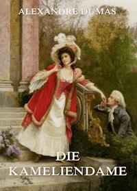 Die Kameliendame - Dumas Alexandre - E-Book + Hörbuch