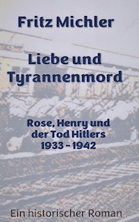 Liebe und Tyrannenmord - Fritz Michler - E-Book