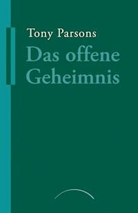 Das offene Geheimnis - Tony Parsons - E-Book