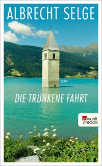 Die trunkene Fahrt - Albrecht Selge - E-Book