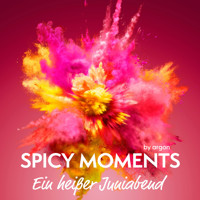 Ein heißer Juniabend - Erotische Geschichte mit First Love - spicy moments, Band 7 (Ungekürzte Lesung) - spicy moments by argon - Hörbuch