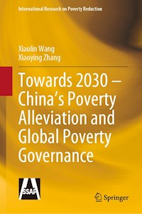 Towards 2030 – China’s Poverty Alleviation and Global Poverty Governance - Xiaolin Wang - E-Book