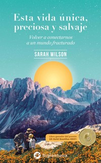 Esta vida única, preciosa y salvaje - Sarah Wilson - E-Book