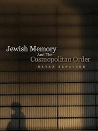 Jewish Memory And the Cosmopolitan Order - Natan Sznaider - E-Book
