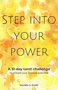 Step into Your Power - Mariëlle S. Smith - E-Book