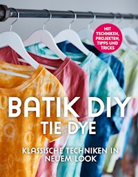 Batik DIY - Tie Dye - Lena Richter - E-Book