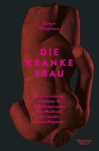 Die kranke Frau - Elinor Cleghorn - E-Book
