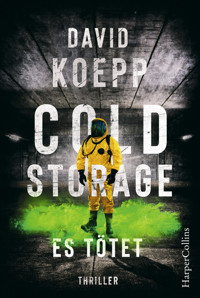 Cold Storage - Es tötet - David Koepp - E-Book