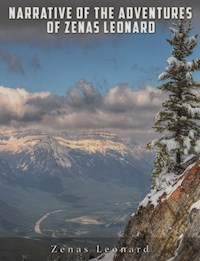 Narrative of the Adventures of Zenas Leonard - Zenas Leonard - E-Book