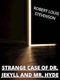 The Strange Case Of Dr. Jekyll And Mr. Hyde - Robert Louis Stevenson - E-Book