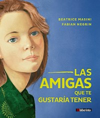 Las amigas que te gustaría tener - Beatrice Masini - E-Book