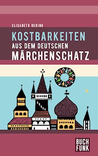 Kostbarkeiten aus dem deutschen Märchenschatz - Elisabeth Hering - E-Book + Hörbuch