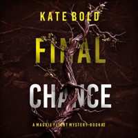 Final Chance (A Maggie Flight Suspense Thriller—Book Two) - Kate Bold - Hörbuch