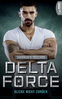 Delta Force - Blicke nicht zurück - Shannon K. Butcher - E-Book