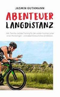 Abenteuer Langdistanz - Jasmin Guthmann - E-Book