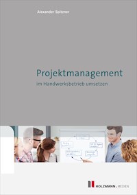 EBook 'Projektmanagment im Handwerksbetrieb umsetzen' - Alexander Spitzner - E-Book