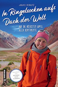 In Ringelsocken aufs Dach der Welt - Julia E. Schultz - E-Book