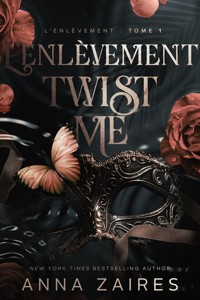 Twist Me - L’Enlèvement - Anna Zaires - E-Book
