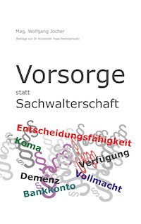 Vorsorge statt Sachwalterschaft - Mag. Wolfgang Jocher - E-Book