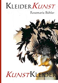 KleiderKunst-KunstKleider - Rosemarie Bühler - E-Book