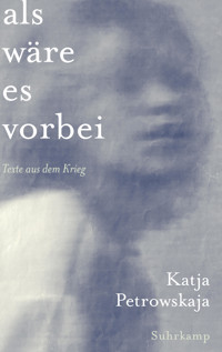 Als wäre es vorbei - Katja Petrowskaja - E-Book