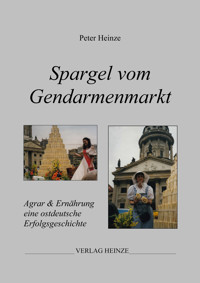 Spargel vom Gendarmenmarkt - Peter Heinze - E-Book