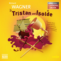 Tristan und Isolde - Oper erzählt als Hörspiel mit Musik - Richard Wagner - Hörbuch