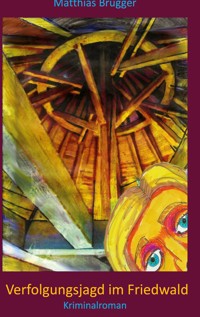 Verfolgungsjagd im Friedwald - Matthias Brugger - E-Book