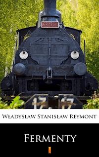 Fermenty - Wladyslaw Stanislaw Reymont - E-Book