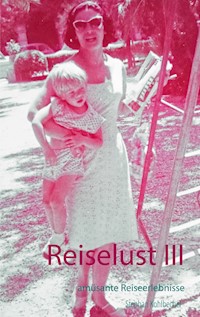 Reiselust III - Stephan Kohlbecher - E-Book