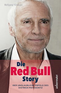Die Red Bull Story - Wolfgang Fürweger - E-Book