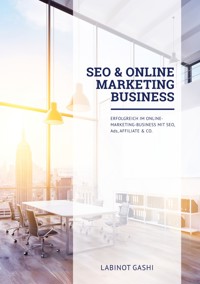 SEO & Online Marketing Business - Labinot Gashi - E-Book
