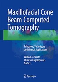 Maxillofacial Cone Beam Computed Tomography -  - E-Book