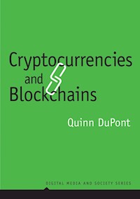 Cryptocurrencies and Blockchains - Quinn DuPont - E-Book