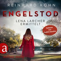 Engelstod - Lena Larcher ermittelt, Band 3 (Ungekürzt) - Reinhard Rohn - Hörbuch