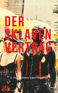 Der Sklavenvertrag Teil 2. - Pauline James - E-Book