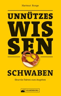 Unnützes Wissen Schwaben - Hartmut Ronge - E-Book