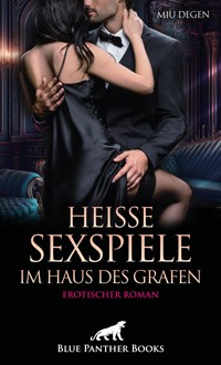 Heiße Sexspiele im Haus des Grafen | Erotischer Roman - Miu Degen - E-Book