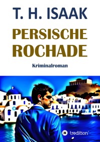 Persische Rochade - T. H. Isaak - E-Book