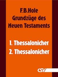 Grundzüge des Neuen Testaments - 1. & 2. Thessalonicher - F. B. Hole - E-Book