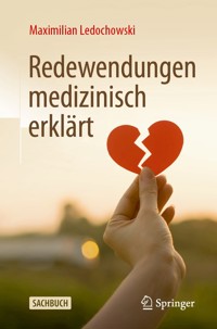 Redewendungen medizinisch erklärt - Maximilian Ledochowski - E-Book
