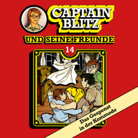 Captain Blitz und seine Freunde, Folge 14: Das Gespenst in der Kommode - Steffen Kent - Hörbuch