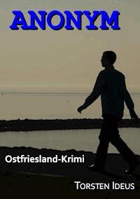 Anonym - Torsten Ideus - E-Book