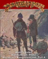 Abenteuer Kerguelenland 4: Auf dunklem Pfade - Walter Belka - E-Book